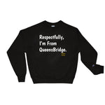 Respectfully. Champion Sweatshirt