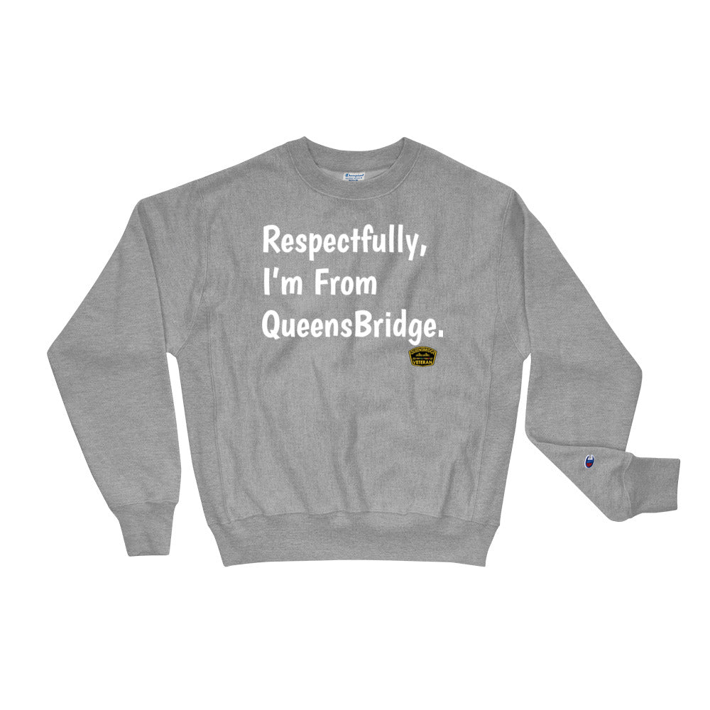 Respectfully. Champion Sweatshirt