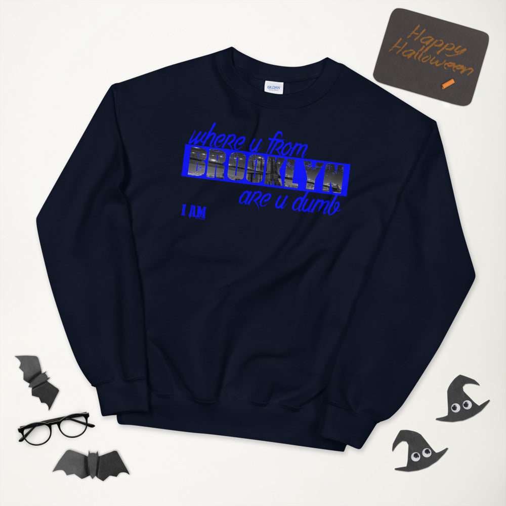 Where you from Unisex Sweatshirt