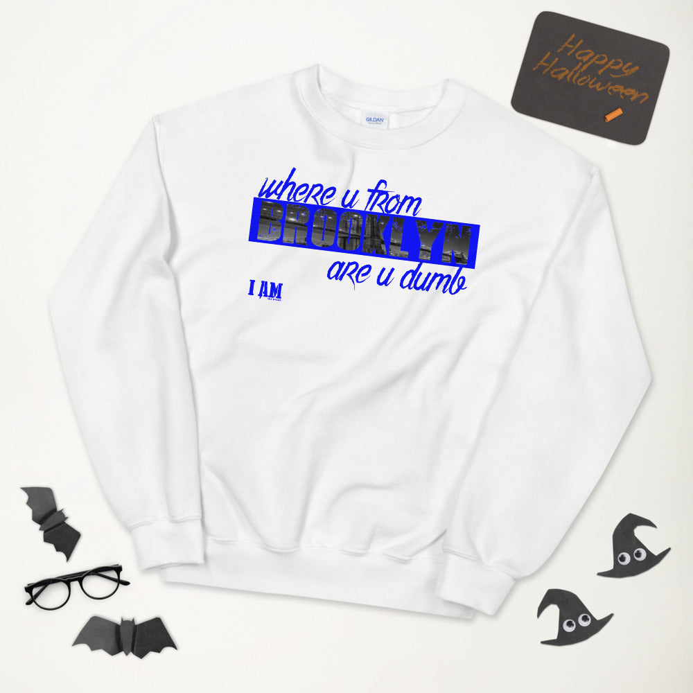 Where you from Unisex Sweatshirt