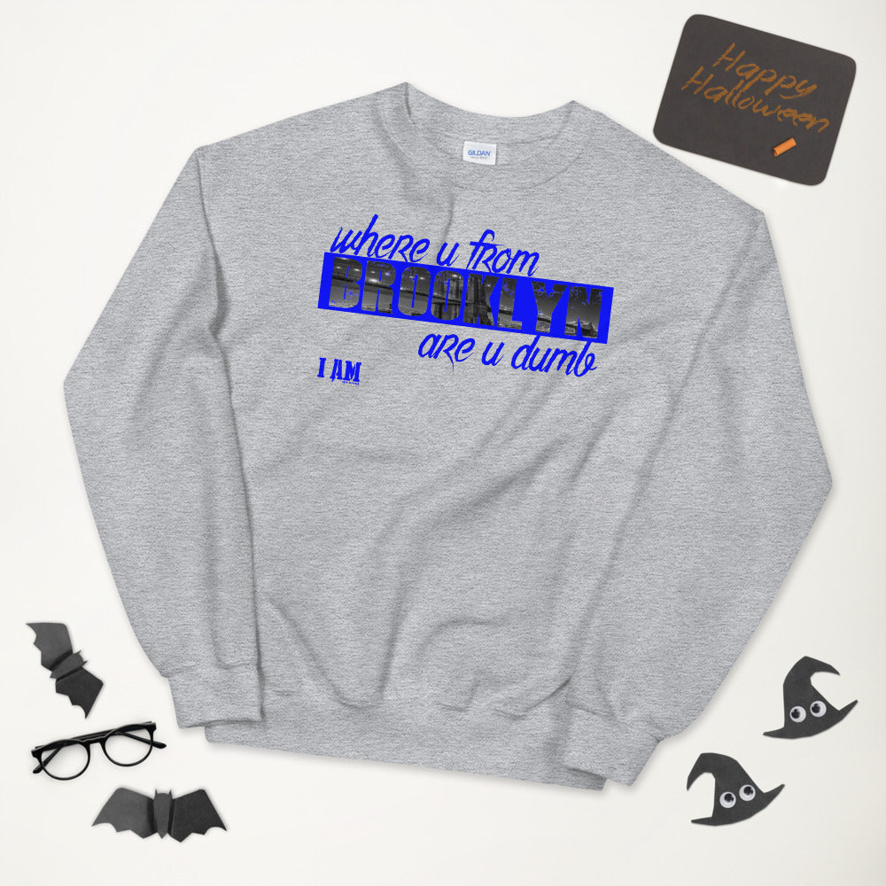 Where you from Unisex Sweatshirt