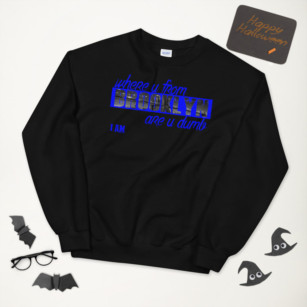 Where you from Unisex Sweatshirt