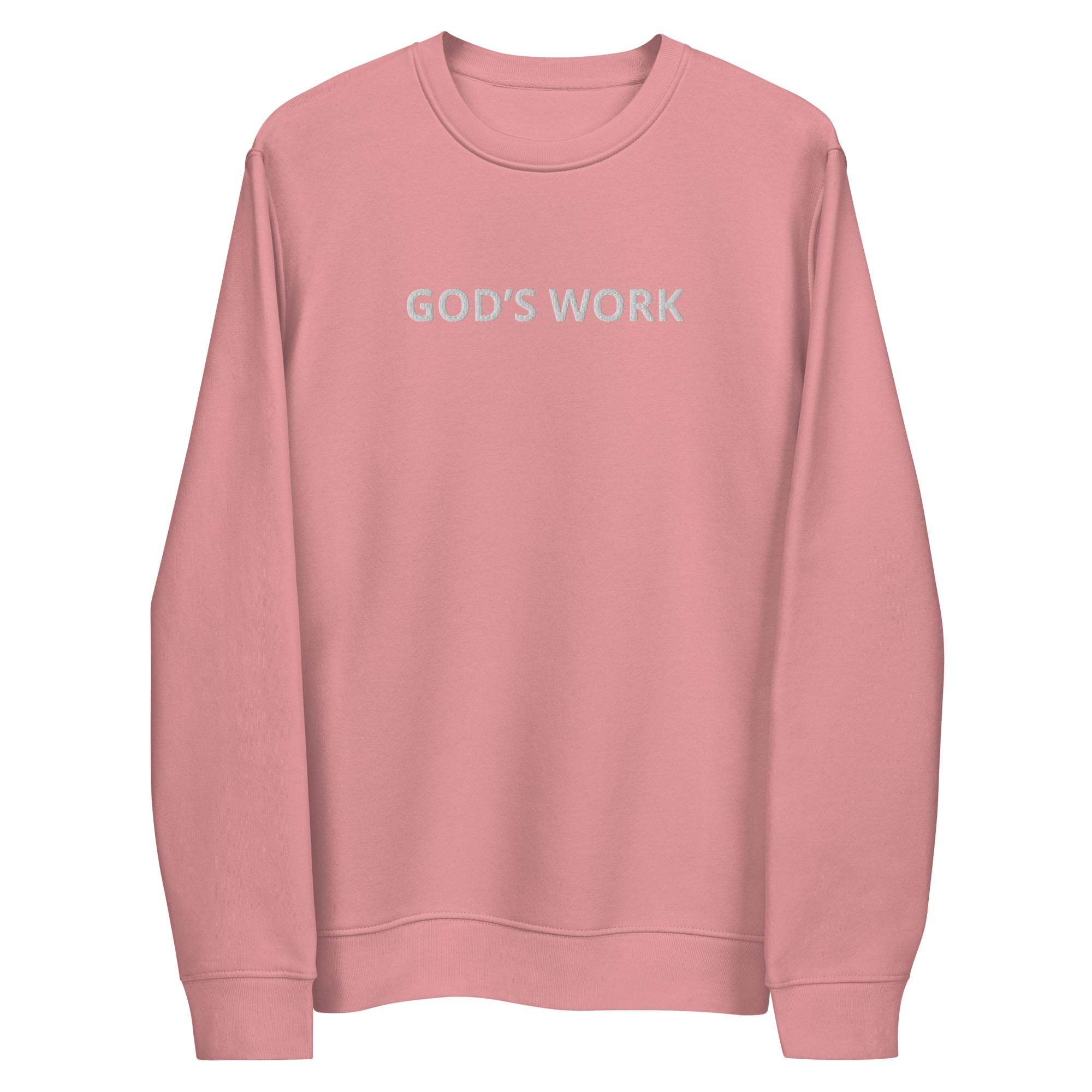 GOD’S WORK  !!! Unisex eco sweatshirt