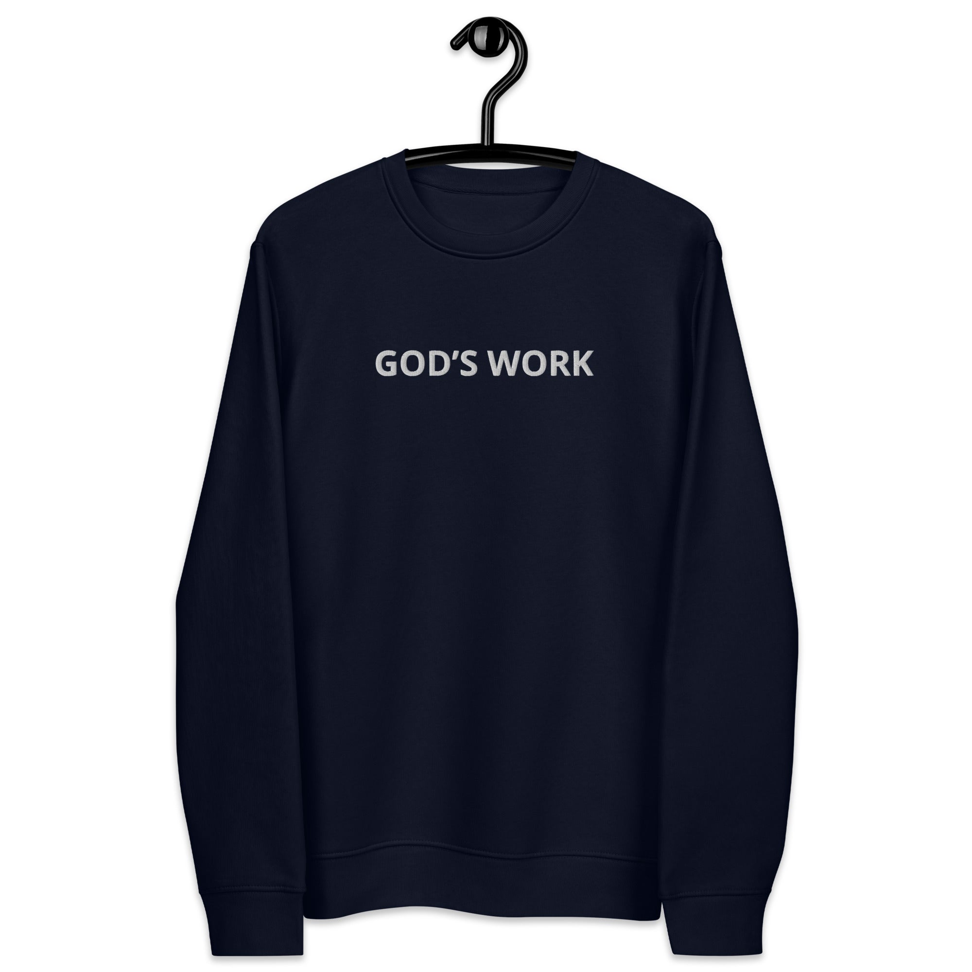 GOD’S WORK  !!! Unisex eco sweatshirt