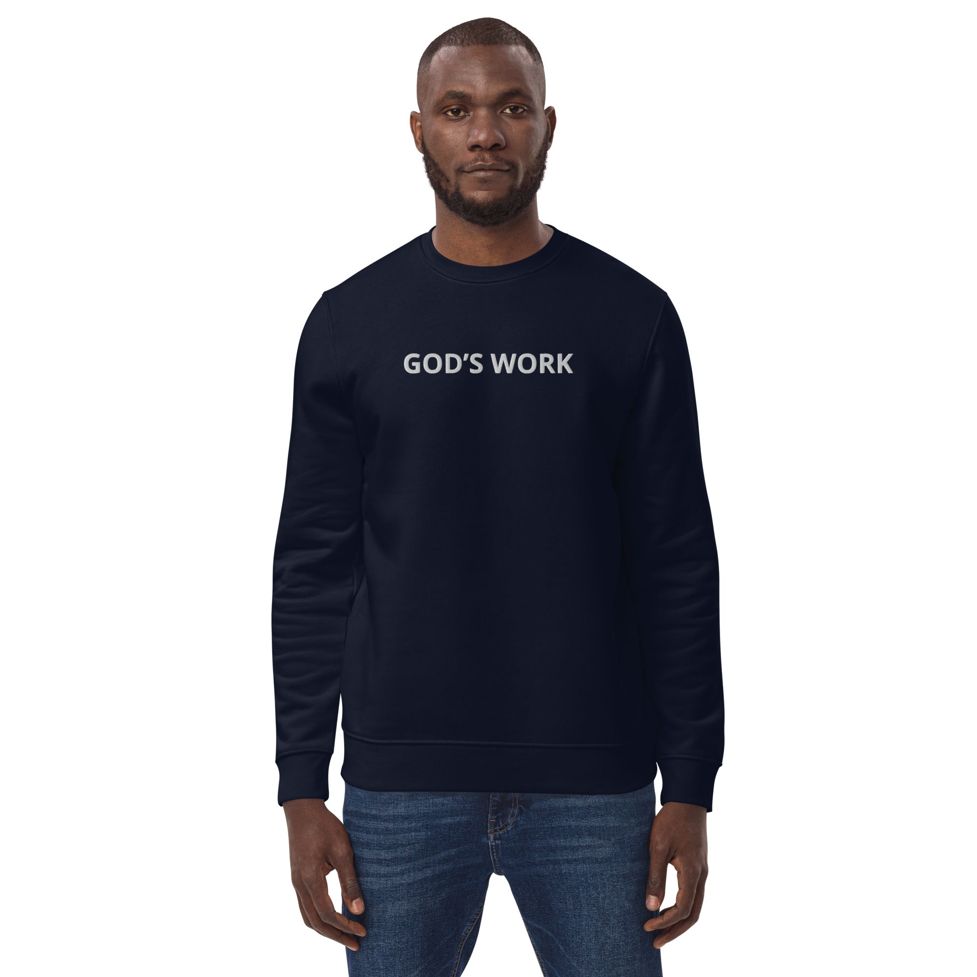 GOD’S WORK  !!! Unisex eco sweatshirt