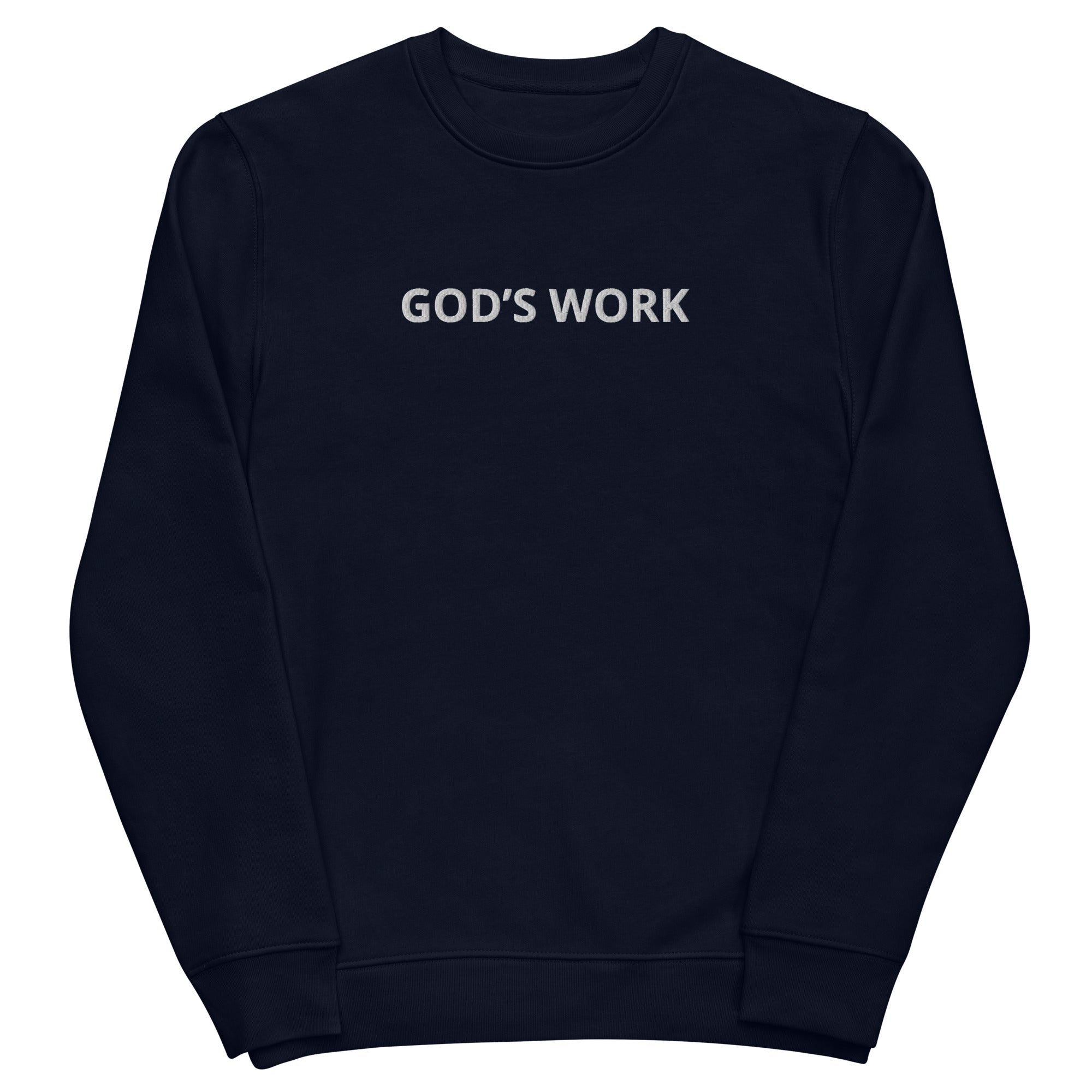 GOD’S WORK  !!! Unisex eco sweatshirt