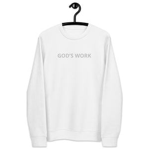 GOD’S WORK  !!! Unisex eco sweatshirt