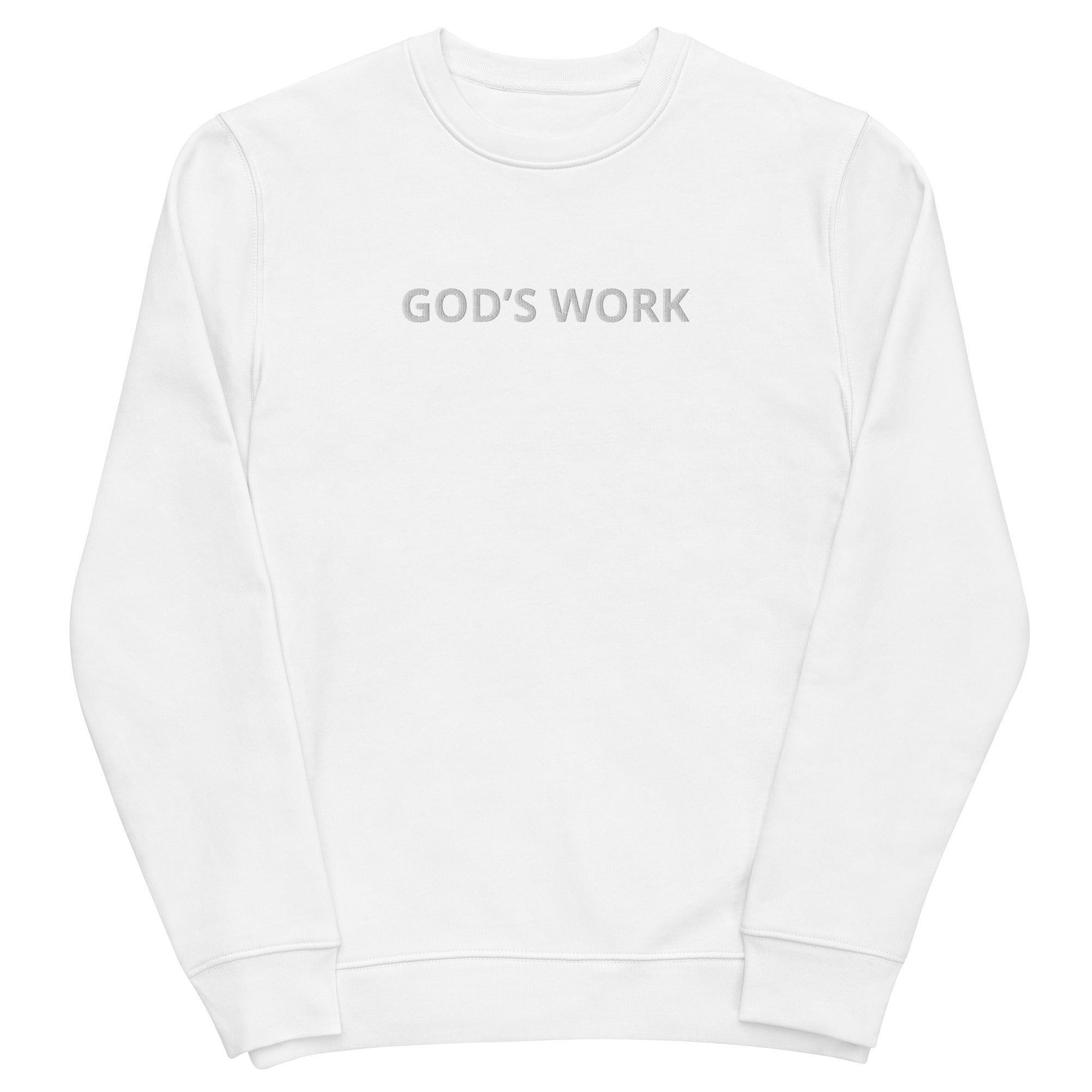 GOD’S WORK  !!! Unisex eco sweatshirt