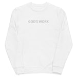 GOD’S WORK  !!! Unisex eco sweatshirt