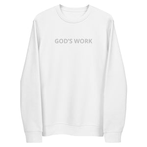 GOD’S WORK  !!! Unisex eco sweatshirt